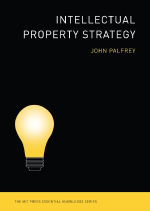 [The MIT Press Essential Knowledge 01] • Intellectual Property Strategy